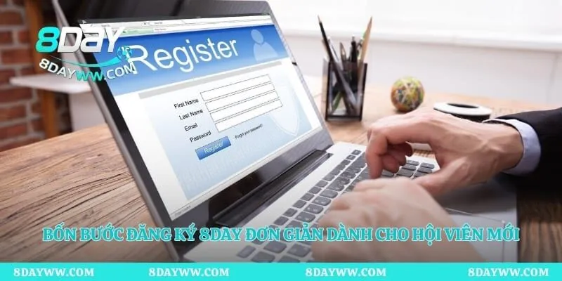 Bốn bước đăng ký 8day đơn giản dành cho hội viên mới