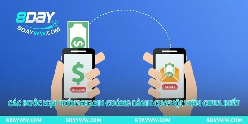 Các bước nạp tiền nhanh chóng dành cho hội viên chưa biết