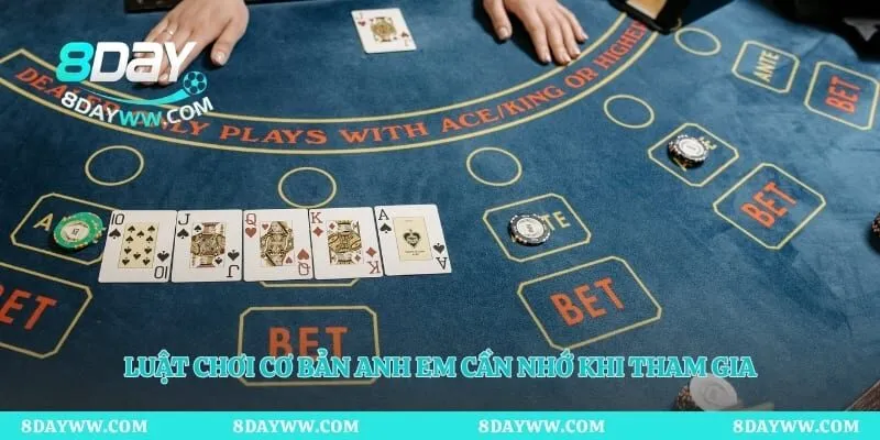 Luật chơi cơ bản anh em cần nhớ khi tham gia