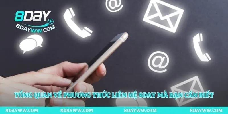 Tổng quan về phương thức liên hệ 8day mà bạn cần biết